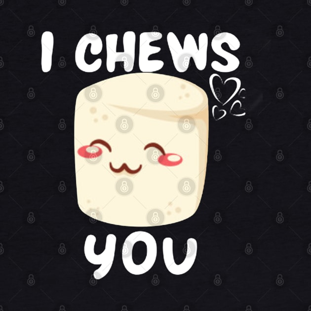 I Chews You Cute by naesha stores